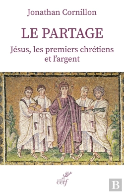 Bertrand.pt - Le Partage : Jésus, Les Premiers Chrétiens Et L'Argent