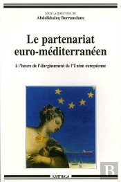 Le Partenariat Euro-Méditerraneen À L'Heure De L'Élargissement De L'Union Européenne