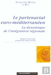 Le Partenariat Euro-Mediterraneen ; La Dynamique De L'Integration Regionale