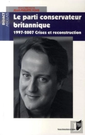 Le Parti Conservateur Britannique ; 1997-2007, Crises Et Reconstruction