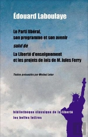 Le Parti Libéral, Son Programme Et Son Avenir ; La Liberté D'Enseignement Et Les Propositions De Jules Ferry