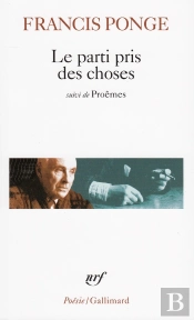 Le Parti Pris Des Choses ; Proêmes ; Douze Petits Écrits