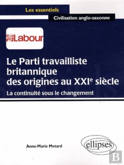Bertrand.pt - Le Parti Travailliste Britannique Des Origines Au Xxie Siècle.