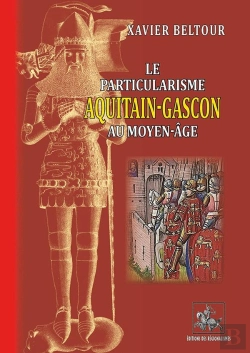 Bertrand.pt - Le Particularisme Aquitain-Gascon Au Moyen Age