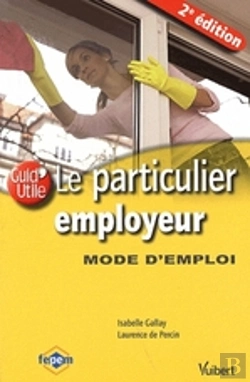 Bertrand.pt - Le Particulier Employeur ; Mode D'Emploi (2e Édition)