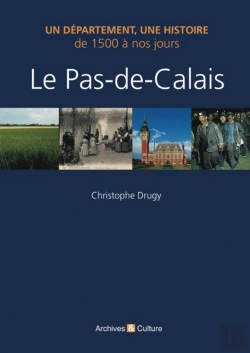 Bertrand.pt - Le Pas De Calais ; De 1500 À Nos Jours