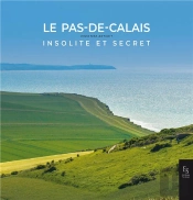 Le Pas-De-Calais Insolite Et Secret