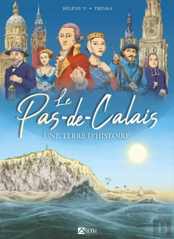 Bertrand.pt - Le Pas-De-Calais Une Terre D'Histoire