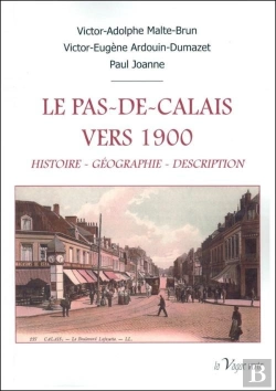 Bertrand.pt - Le Pas-De-Calais Vers 1900 : Histoire, Géographie, Description