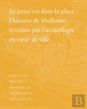 Le Pass2 Est Dans La Place : L'Histoire De Mulhouse Revisité
