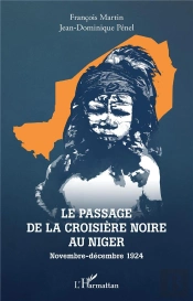 Le Passage De La Croisière Noire Au Niger : Novembre-Decembre 1924