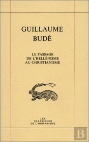 Le Passage De L'Hellénisme Au Christianisme / De Transitu Hellenismi Ad Christianismum : (De Transitu Hellenismi Ad Christianismum).