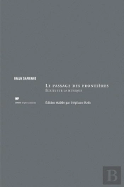 Le Passage Des Frontières ; Écrits Sur La Musique