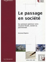 Le Passage En Société Ou Comment Optimiser Votre Situation Fiscale, Sociale Ou Patrimoniale
