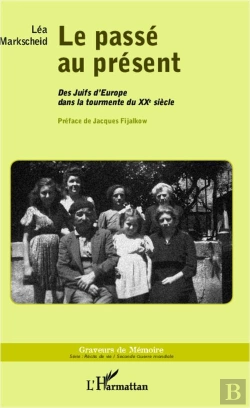 Bertrand.pt - Le Passé Au Présent ; Des Juifs D'Europe Dans La Tourmente Du Xxe Siècle