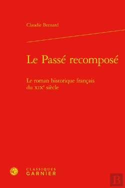 Bertrand.pt - Le Passe Recompose - Le Roman Historique Francais Du Xixe Siecle