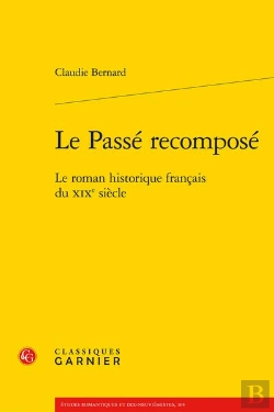 Bertrand.pt - Le Passe Recompose - Le Roman Historique Francais Du Xixe Siecle