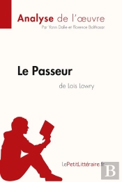Le Passeur De Lois Lowry ; Résumé Complet Et Analyse Détaillée De L'Oeuvre