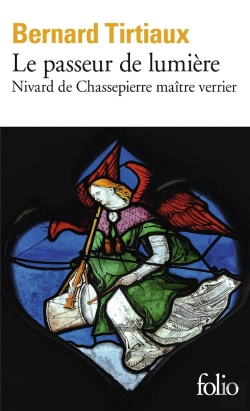 Bertrand.pt - Le Passeur De Lumière : Nivard De Chassepierre Maître Verrier