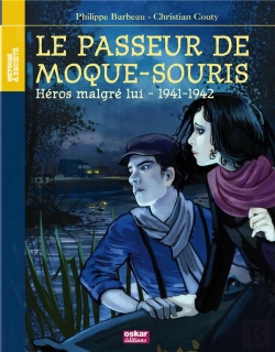 Bertrand.pt - Le Passeur De Moque-Souris ; Héros Malgré Lui - 1941-1942