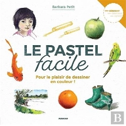 Bertrand.pt - Le Pastel Facile ; Pour Le Plaisir De Dessiner En Couleur