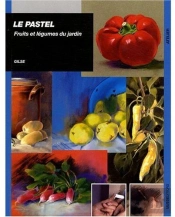 Le Pastel ; Fruits Et Légumes Du Jardin