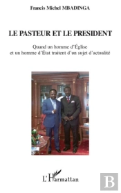 Le Pasteur Et Le Président ; Quand Un Homme D'Église Et Un Homme D'État Traitent D'Un Sujet D'Actualité