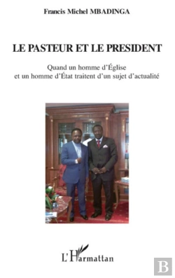 Bertrand.pt - Le Pasteur Et Le Président ; Quand Un Homme D'Église Et Un Homme D'État Traitent D'Un Sujet D'Actualité