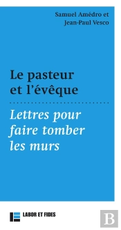Le Pasteur Et L'Évêque : Lettres Pour Faire Tomber Les Murs