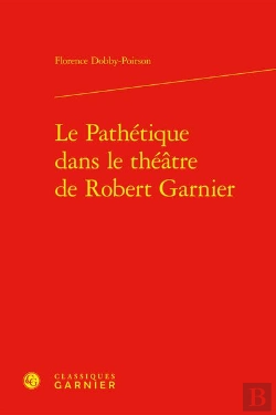 Bertrand.pt - Le Pathetique Dans Le Theatre De Robert Garnier