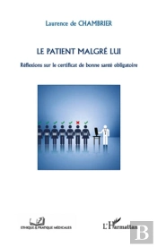 Le Patient Malgré Lui ; Réflexions Sur Le Certificat De Bonne Santé Obligatoire
