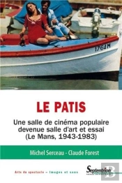 Le Patis : Une Salle De Cinéma Populaire Devenue Salle D''Art Et Essai (Le Mans, 1943-1983)
