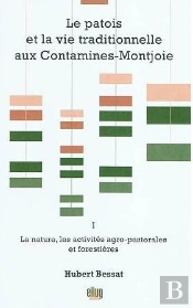 Le Patois Et La Vie Traditionnelle  Aux Contamines-Montjoie. Volume I  - La Nature, Les Activites Ag