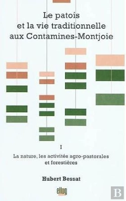 Bertrand.pt - Le Patois Et La Vie Traditionnelle  Aux Contamines-Montjoie. Volume I  - La Nature, Les Activites Ag
