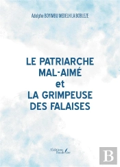 Le Patriarche Mal-Aimé ; La Grimpeuse Des Falaises