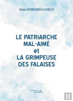 Bertrand.pt - Le Patriarche Mal-Aimé ; La Grimpeuse Des Falaises