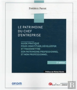 Bertrand.pt - Le Patrimoine Du Chef D Entreprise 2e Ed - Guide Pratique Pour Constituer Developper Transmettre Son