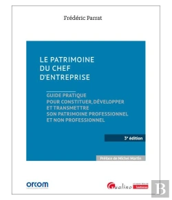 Bertrand.pt - Le Patrimoine Du Chef D'Entreprise, 3eme Edition - Guide Pratique Pour Constituer, Developper Et Tra