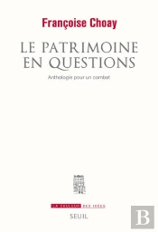 Le Patrimoine En Question ; Anthologie Pour Un Combat