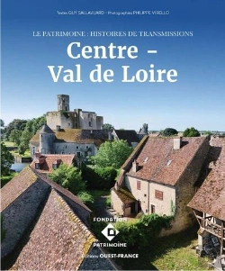 Bertrand.pt - Le Patrimoine : Histoires De Transmissions : Centre-Val De Loire