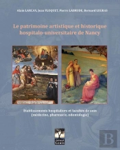 Le Patrimoine Hospitalo-Universitaire De Nancy