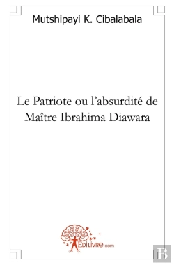 Bertrand.pt - Le Patriote Ou L'Absurdité De Maître Ibrahima Diawara