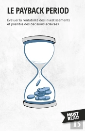 Le Payback Period : Évaluer La Rentabilité Des Investissements Et Prendre Des Décisions Éclairées