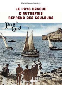Bertrand.pt - Le Pays Basque D'Autrefois Reprend Des Couleurs