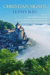 Le Pays Bleu ; Les Chemins D'Étoiles ; Les Amandiers Fleurissaient Rouge ; L'Enfant Des Terres Blondes