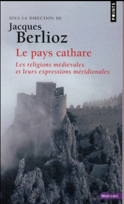 Bertrand.pt - Le Pays Cathare ; Les Religions Médiévales Et Leurs Expressions Méridionales