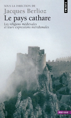 Bertrand.pt - Le Pays Cathare ; Les Religions Médiévales Et Leurs Expressions Méridionales