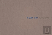 Le Pays Clair ; Camargue