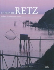 Le Pays De Retz ; Culture, Histoire Et Patrimoine