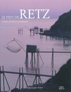 Bertrand.pt - Le Pays De Retz ; Culture, Histoire Et Patrimoine